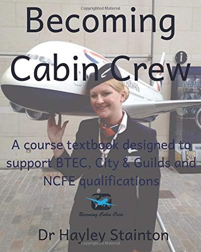 Becoming Cabin Crew: A course textbook designed to support BTEC, NCFE and City & Guilds qualifications