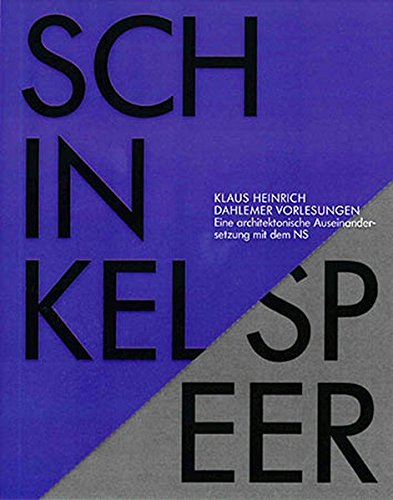 SCHINKEL / SPEER: Eine architektonische Auseinandersetzung mit dem NS (Vorlesung von 1978)