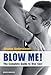 Blow me! (Bruno Gmunder Verlag) by 