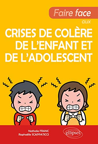 Télécharger Faire face aux crises de colère de l'enfant et de l'adolescent Livre eBook France