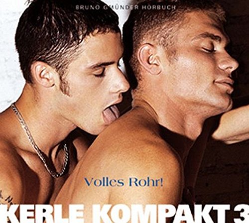 Kerle Kompakt 03: Volles Rohr!