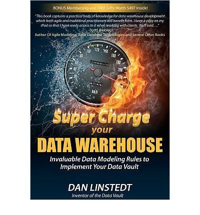 Super Charge Your Data Warehouse: Invaluable Data Modeling Rules to Implement Your Data Vault by Dan Linstedt (2011-11-11) gratuit