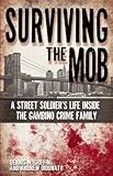 Surviving the Mob: A Street Soldier's Life Inside the Gambino Crime Family by Dennis N. Griffin (2010-12-01) by 