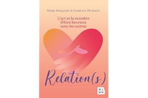 Relations(s): L'art et la manière d'être heureux avec les autres