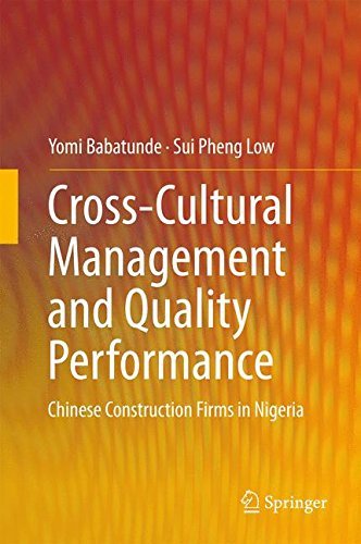 Cross-Cultural Management and Quality Performance: Chinese Construction Firms in Nigeria by Yomi Babatunde (2015-01-14)
