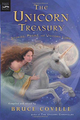 The Unicorn Treasury: Stories, Poems, and Unicorn Lore (Magic Carpet Books)