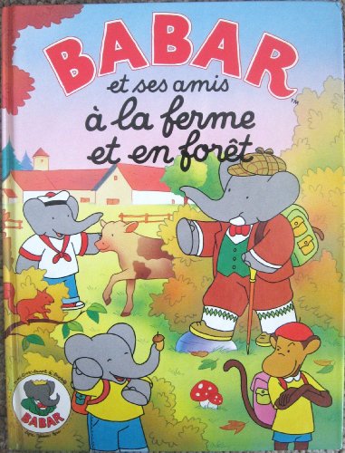couverture de : Babar et ses amis &agrave; la ferme et en for&ecirc;t