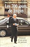 Les 700 jours de Jospin : Histoire d'une prise de pouvoir