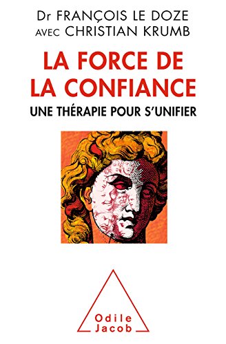 La Force de la confiance: Une thérapie pour s'unifier (OJ.PSYCHOLOGIE)