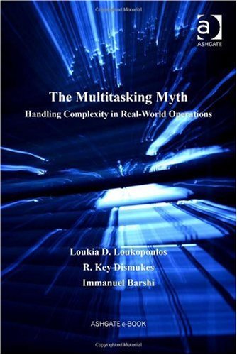 The Multitasking Myth: Handling Complexity in Real-world Operations (Ashgate Studies in Human Factors for Flight Operations) (English Edition)