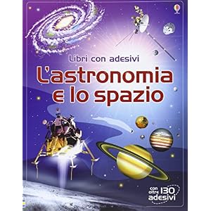 L'astronomia e lo spazio. Libri per informarsi L'astronomia e lo spazio. Libri per informarsi