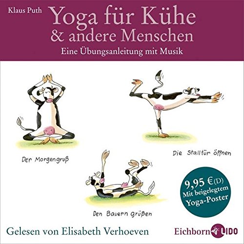 Yoga für Kühe & andere Menschen . Eine Übungsanleitung mit Musik. Mit beigelegtem Yoga-Poster