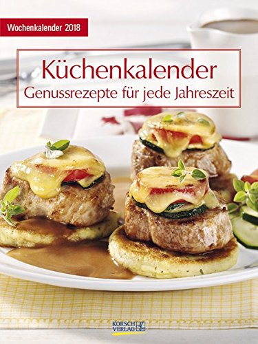 Küchenkalender mit Rezepten 2018: Foto-Wochenkalender