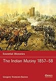 The Indian Mutiny 1857-58 (Essential Histories, Band 68) by Gregory Fremont-Barnes