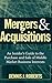 Mergers & Acquisitions: An Insider's Guide to the Purchase and Sale of Middle Market Business Interests by Dennis J. Roberts