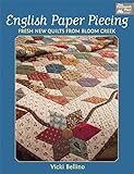 Image de English Paper Piecing: Fresh New Quilts from Bloom Creek