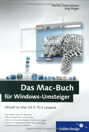 Das Mac-Buch für Windows-Umsteiger: Aktuell zu Mac OS X 10.5 Leopard (Galileo Design)