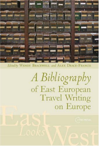 A Bibliography of East European Travel Writing on Europe livre