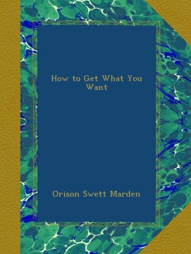How to Get What You Want livre