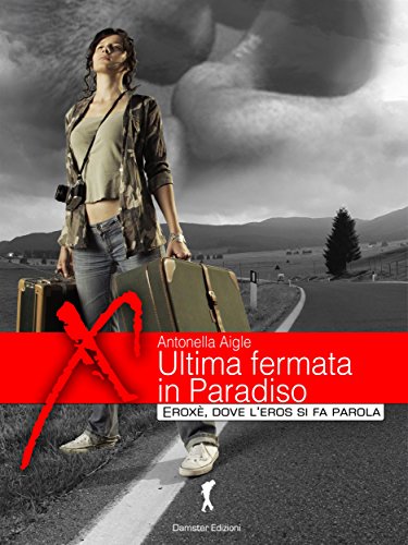 Antonella Aigle - In paradiso (Spin-off) - Ultima fermata in paradiso (2014)