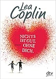 Nichts ist gut. Ohne dich.: Roman by 