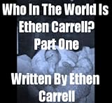 Image de Who In The World Is Ethen Carrell? Part One (English Edition)
