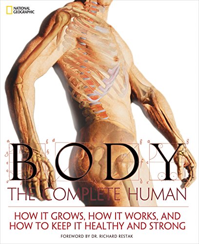 Download Body: The Complete Human: How it Grows, How it Works, and How to Keep it Healthy and Strong Download Body: The Complete Human: How it Grows, How it Works, and How to Keep it Healthy and Strong