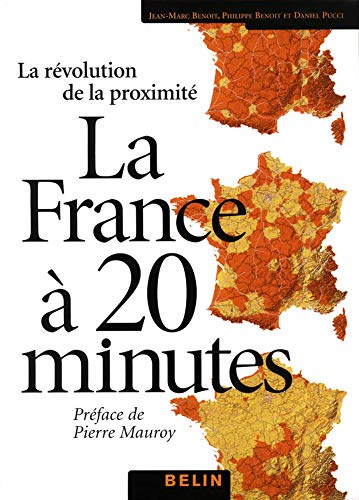 La France à 20 minutes : La révolution de la proximité La France à 20 minutes : La révolution de la proximité