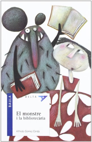 El monstre i la bibliotecària: 24 (Ala Delta Sèrie Blava)