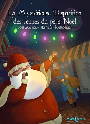 couverture de : La myst&eacute;rieuse disparition des rennes du p&egrave;re No&euml;l