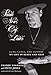 Smile Now, Cry Later: Guns, Gangs, and Tattoos-My Life in Black and Gray by Freddy Negrete, Steve Jones