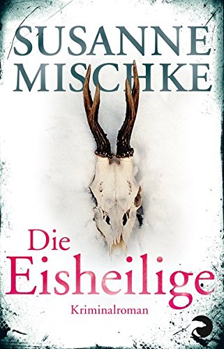 Die Eisheilige: Kriminalroman