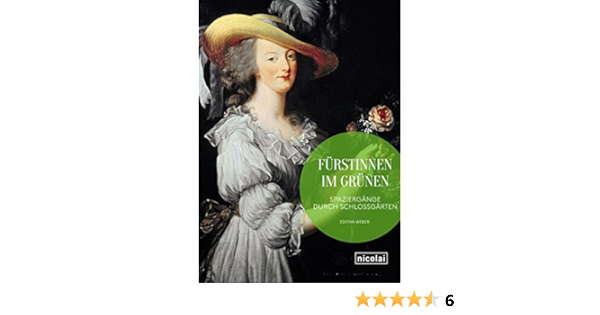 Furstinnen Im Grunen Spaziergange Durch Schlossgarten Amazon De Editha Weber Bucher