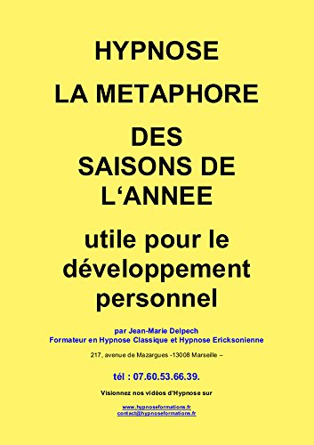 HYPNOSE : La métaphore des Saisons de l'Année: Utile pour le développement personnel (Hypnose : les Métaphores t. 1)