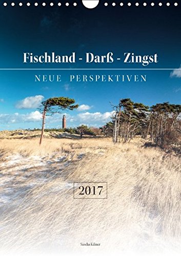Fischland - Darß - Zingst: Neue Perspektiven (Wandkalender 2017 DIN A4 hoch): Landschaft zwischen Ostsee und Bodden (Monatskalender, 14 Seiten) (CALVENDO Natur)