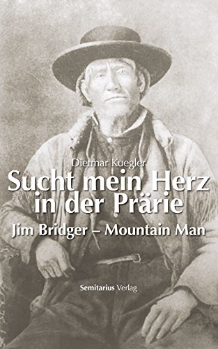 Download Sucht mein Herz in der Prärie: Jim Bridger - Mountain Man Download Sucht mein Herz in der Prärie: Jim Bridger - Mountain Man