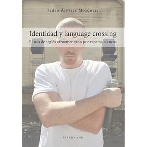 Identidad y language crossing / Identity and language crossing: El Uso De Inglés Afroamericano Por Raperos Bl