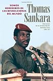 Image de Somos Herederos de las Revoluciones del Mundo: Discursos de la Revolucion de Burkina Faso 1983-1987