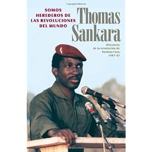 Somos Herederos de las Revoluciones del Mundo: Discursos de la Revolucion de Burkina Faso 1983-1987