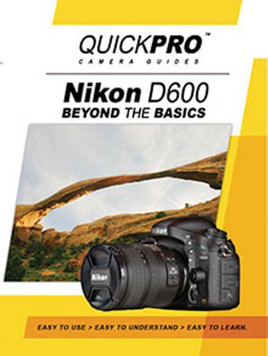 Preisvergleich Produktbild Nikon D600 Beyond the Basics Guide by QuickPro