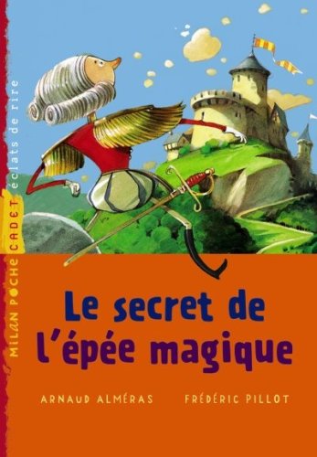 couverture de : Le secret de l'&eacute;p&eacute;e magique