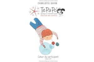 TePaPo Gestion de Conflits - Cahier du Participant: Cahier du Participant à l'atelier sur les gestions de conflits en classe, en groupe, en famille
