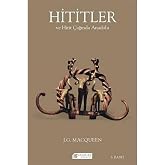 Hititler ve Hitit &Ccedil;ağında Anadolu