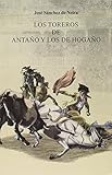  Toreros De Antaño Y Los De Hogaño,Los (Tauromaquias)