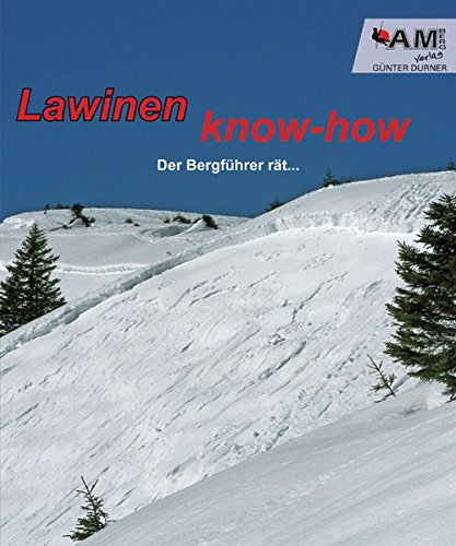 Lawinen Know-how: Der Bergführer rät