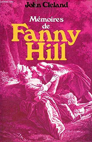 Mémoires de Fanny Hill, femme de plaisir (Club pour vous Hachette) Mémoires de Fanny Hill, femme de plaisir (Club pour vous Hachette)