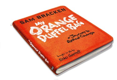 Preisvergleich Produktbild My Orange Duffel Bag: A Journey to Radical Change
