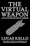 The Virtual Weapon and International Order by 