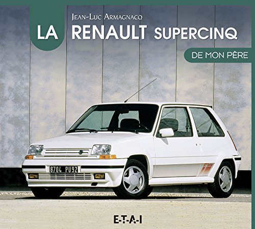 La Renault supercinq de mon père La Renault supercinq de mon père