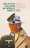 Front cover for the book The Fifth Column in World War II: Suspected Subversives in the Pacific War and Australia by Robert Loeffel